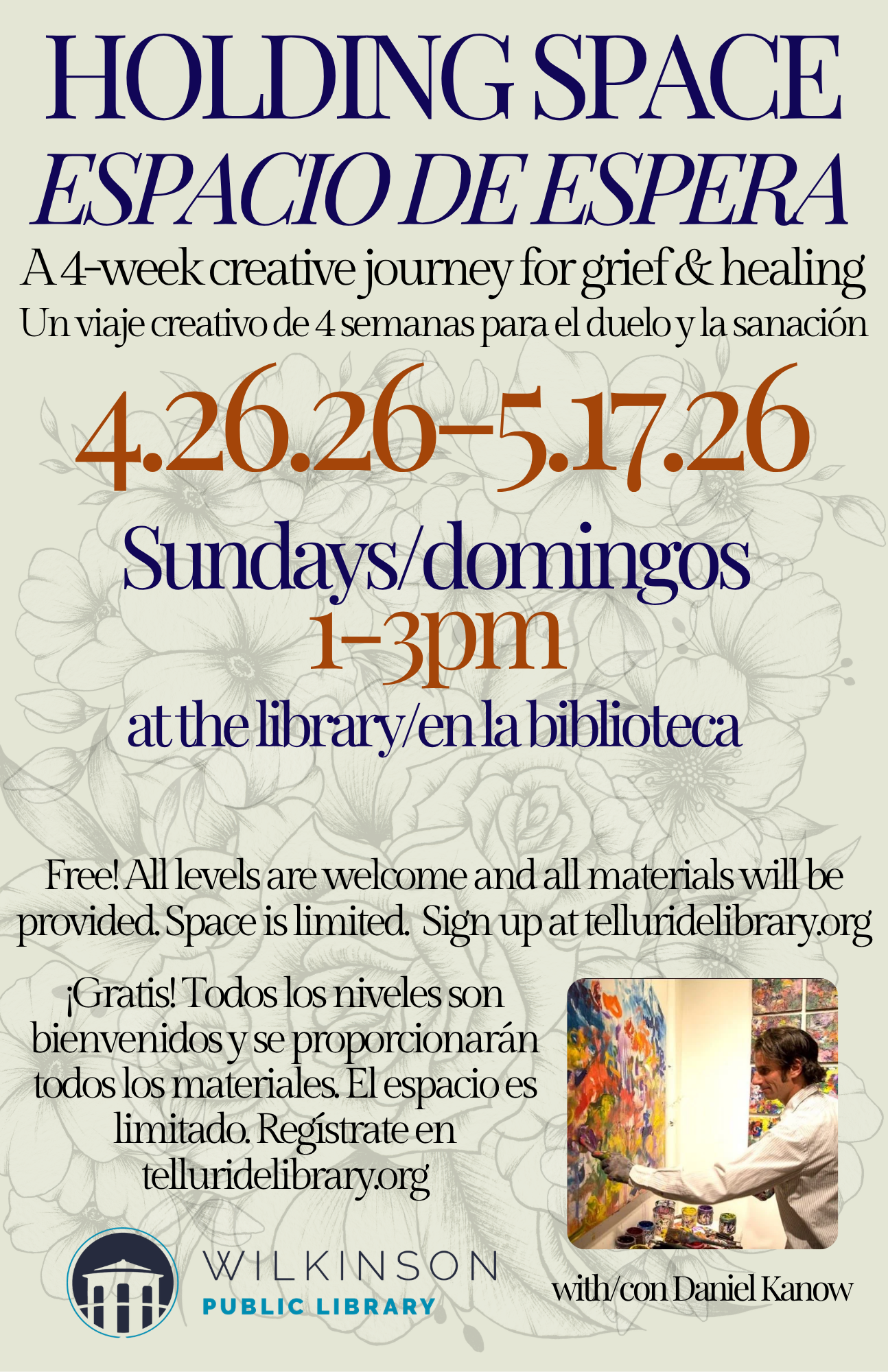 Flyer for Holding Space/Espacio de Espera, a 4-week grief and healing workshop with Daniel Kanow at Wilkinson Public Library. Join Sundays, 1–3pm, April 26–May 17, 2026.