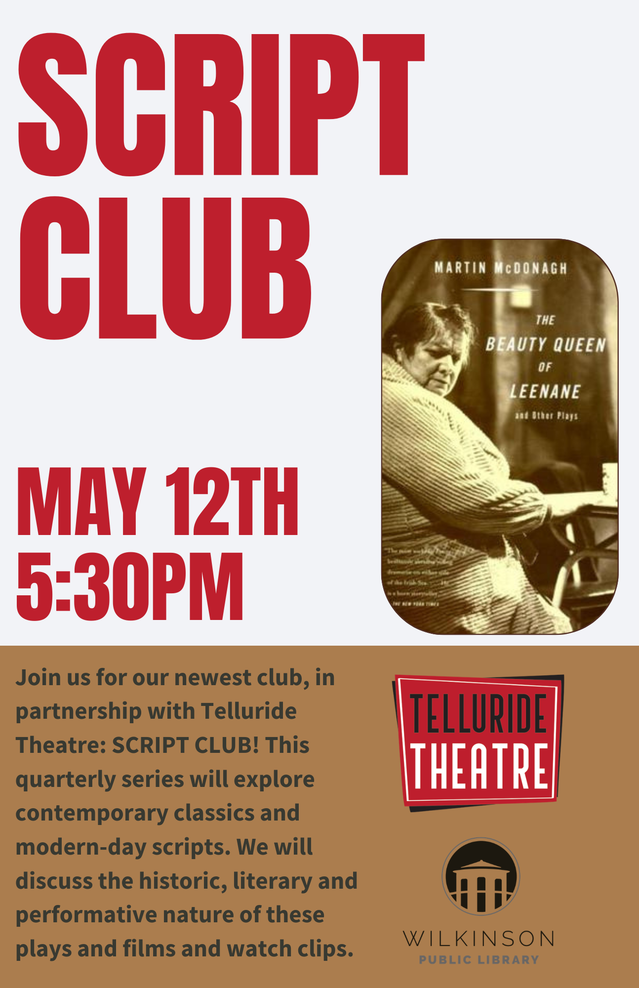 Flyer for Telluride Theatre’s Script Club, featuring The Beauty Queen of Leenane; join us May 12th at 5:30 PM at Wilkinson Public Library.
