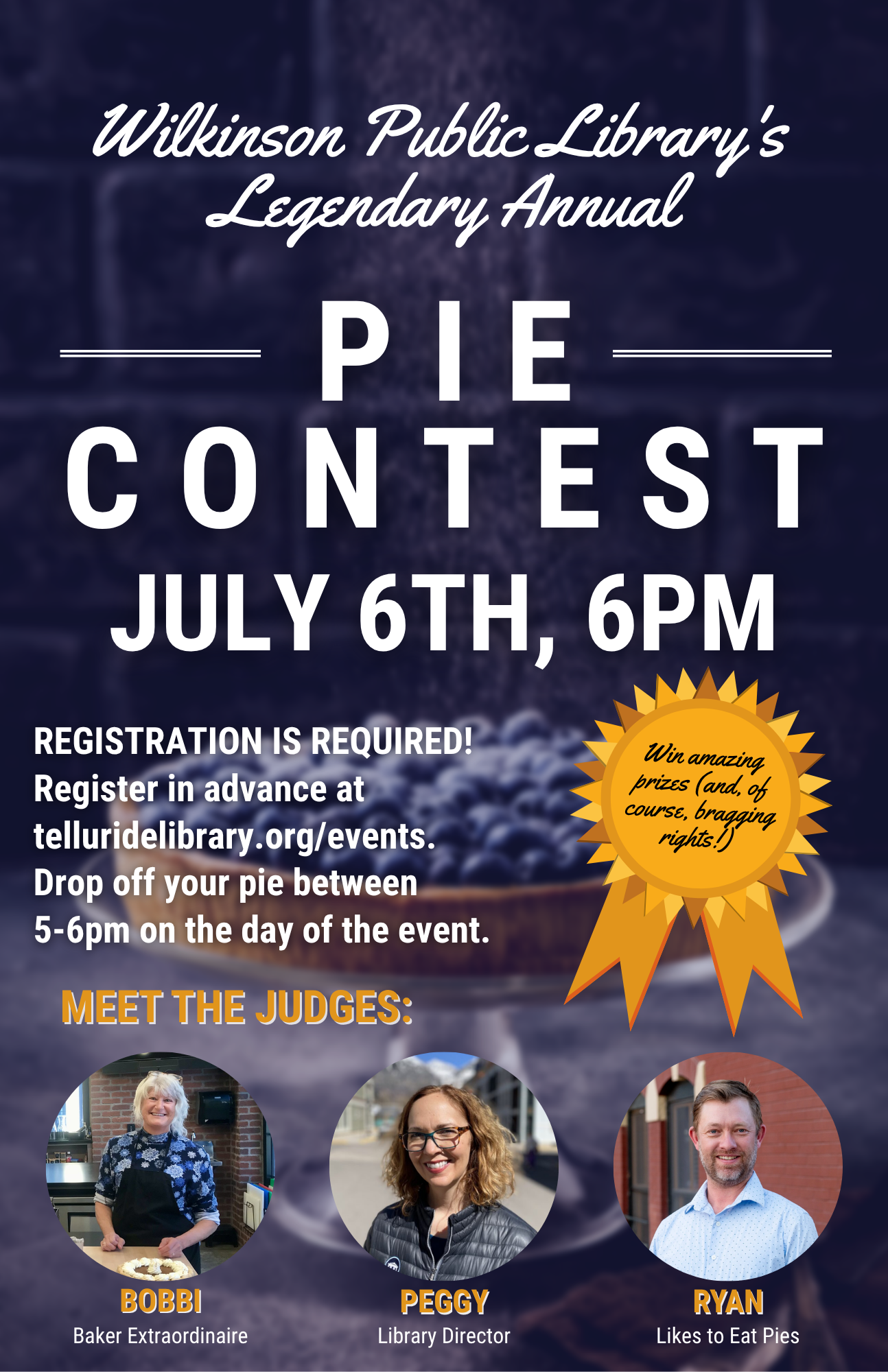 Event poster for Wilkinson Public Library’s Annual Pie Contest on July 6th, 6pm, featuring judge photos and registration details.