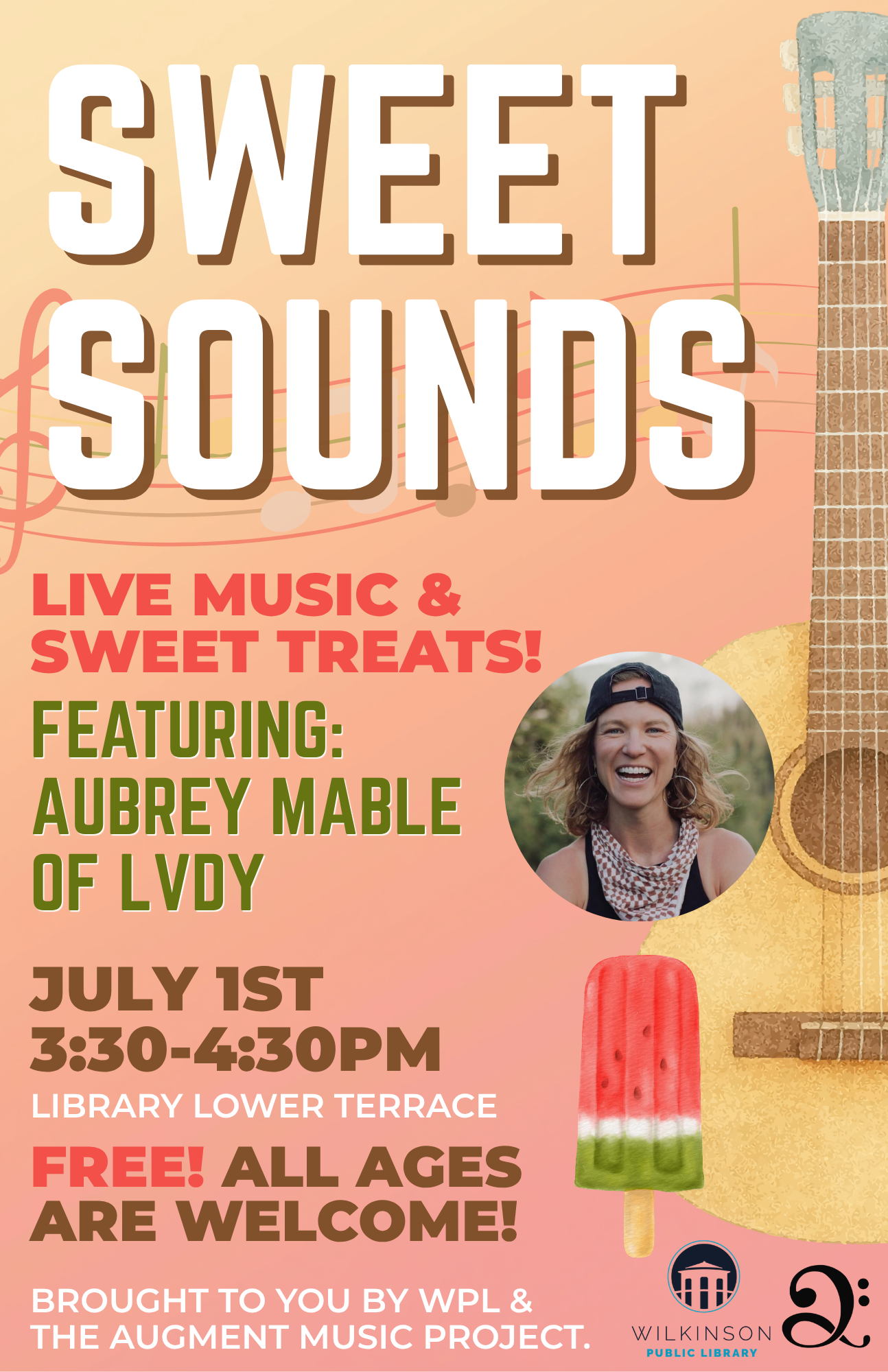 Event poster for Sweet Sounds featuring live music by Aubrey Mable of LVDY, July 1st, 3:30–4:30pm, plus sweet treats like ice pops, guitar tunes, and event details.